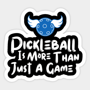 Pickleball Is More Than Just A Game Sticker